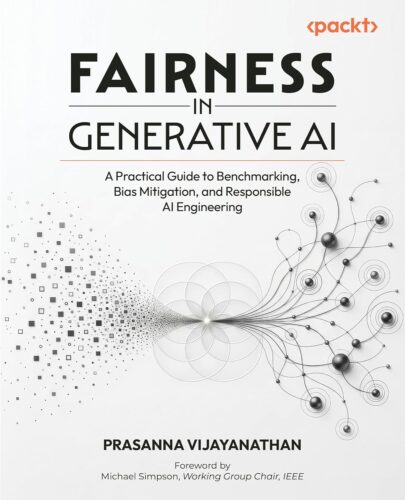 کتاب Fairness in Generative AI: A Practical Guide to Benchmarking, Bias Mitigation, and Responsible AI Engineering [انگلیسی]