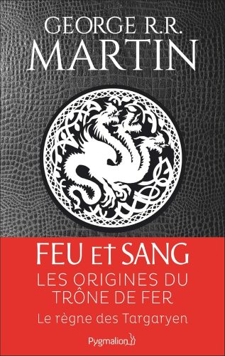کتاب Feu et sang – Partie 1 (House of the Dragon) (Feu et sang (House of the Dragon)) (French Edition) [فرانسوی]