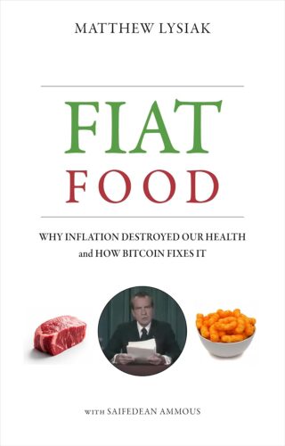 کتاب Fiat Food: Why Inflation Destroyed Our Health and How Bitcoin Fixes It [انگلیسی]