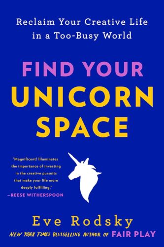 کتاب Find Your Unicorn Space: Reclaim Your Creative Life in a Too-Busy World [انگلیسی]