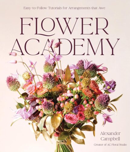 کتاب Flower Academy: Easy-to-Follow Tutorials for Arrangements that Awe [انگلیسی]