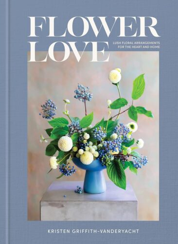 کتاب Flower Love: Lush Floral Arrangements for the Heart and Home [انگلیسی]