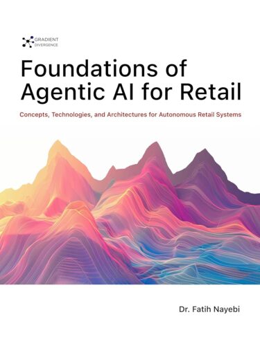 کتاب Foundations of Agentic AI for Retail: Concepts, Technologies, and Architectures for Autonomous Retail Systems [انگلیسی]