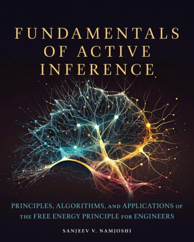 کتاب Fundamentals of Active Inference: Principles, Algorithms, and Applications of the Free Energy Principle for Engineers [انگلیسی]