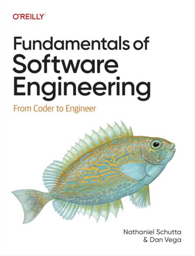 کتاب Fundamentals of Software Engineering: From Coder to Engineer [انگلیسی]