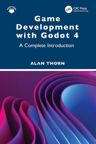 کتاب Game Development with Godot 4: A Complete Introduction [انگلیسی]