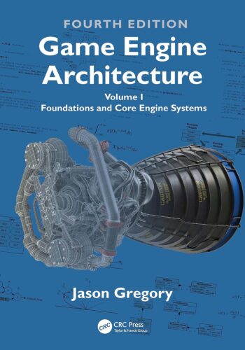 کتاب Game Engine Architecture: Volume I, Foundations and Core Engine Systems [انگلیسی]