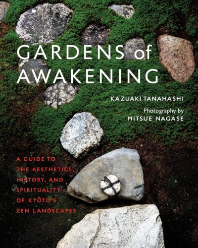 کتاب Gardens of Awakening: A Guide to the Aesthetics, History, and Spirituality of Kyoto’s Zen Landscapes [انگلیسی]