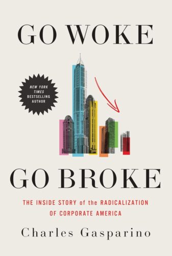 کتاب Go Woke, Go Broke: The Inside Story of the Radicalization of Corporate America [انگلیسی]