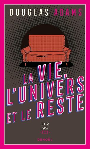 کتاب H2G2 (Tome 3) – La vie, l’univers et le reste (French Edition) [فرانسوی]