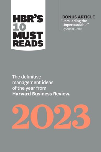 کتاب HBR’s 10 Must Reads 2023: The Definitive Management Ideas of the Year from Harvard Business Review (with bonus article “Persuading the Unpersuadable” By Adam Grant) [انگلیسی]