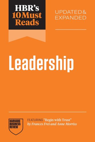 کتاب HBR’s 10 Must Reads on Leadership, Updated and Expanded (featuring “Begin with Trust” by Frances X. Frei and Anne Morriss) [انگلیسی]
