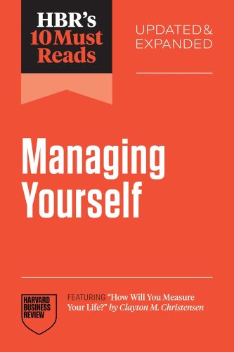 کتاب HBR’s 10 Must Reads on Managing Yourself, Updated and Expanded (featuring “How Will You Measure Your Life?” by Clayton M. Christensen) [انگلیسی]