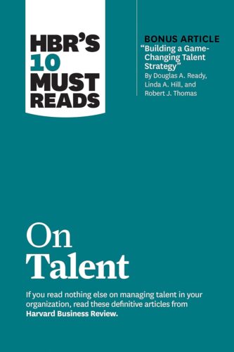کتاب HBR’s 10 Must Reads on Talent (with bonus article “Building a Game-Changing Talent Strategy” by Douglas A. Ready, Linda A. Hill, and Robert J. Thomas) [انگلیسی]