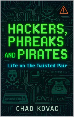 کتاب Hackers, Phreaks, and Pirates: Life on the Twisted Pair [انگلیسی]