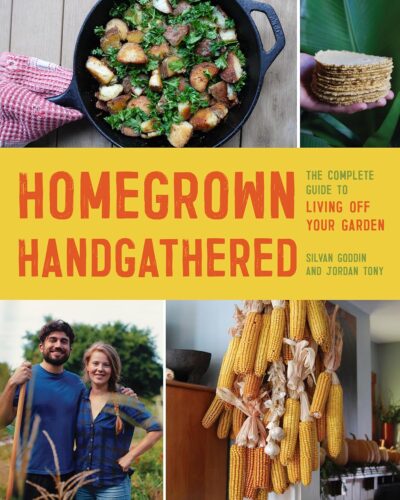 کتاب Homegrown Handgathered: The Complete Guide to Living Off Your Garden [انگلیسی]