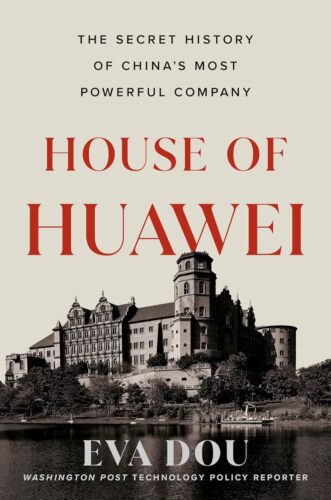 کتاب House of Huawei: The Secret History of China’s Most Powerful Company [انگلیسی]
