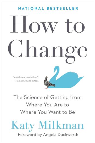 کتاب How to Change: The Science of Getting from Where You Are to Where You Want to Be [انگلیسی]