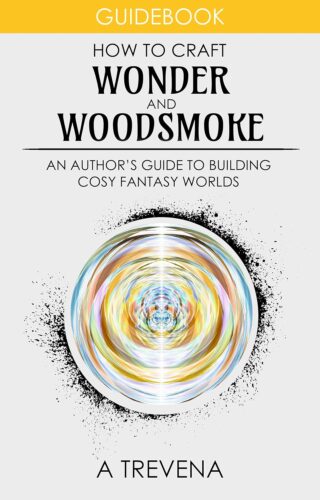 کتاب How to Craft Wonder and Woodsmoke: An Author’s Guide to Building Cosy Fantasy Worlds (Step by Step Worldbuilding Book 11) [انگلیسی]