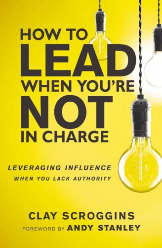 کتاب How to Lead When You’re Not in Charge: Leveraging Influence When You Lack Authority [انگلیسی]