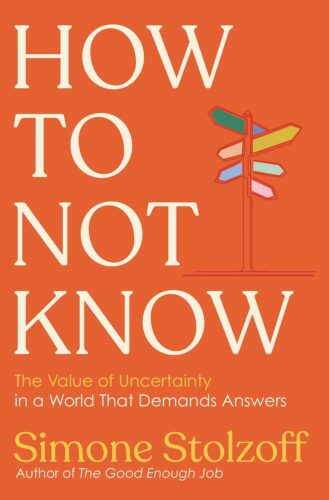 کتاب How to Not Know: The Value of Uncertainty in a World that Demands Answers [انگلیسی]