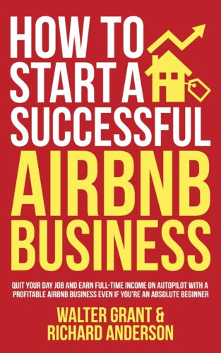 کتاب How to Start a Successful Airbnb Business: Quit Your Day Job and Earn Full-time Income on Autopilot With a Profitable Airbnb Business Even if You’re an Absolute Beginner [انگلیسی]