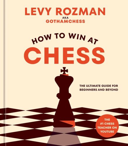 کتاب How to Win at Chess: The Ultimate Guide for Beginners and Beyond [انگلیسی]