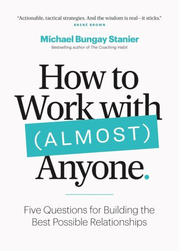 کتاب How to Work with (Almost) Anyone: Five Questions for Building the Best Possible Relationships [انگلیسی]