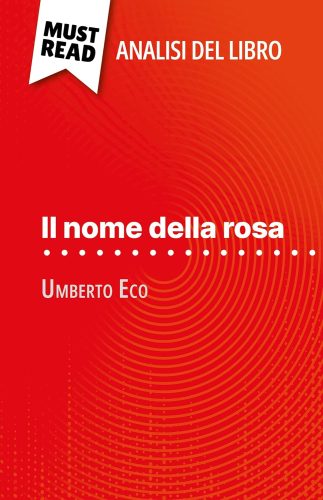 کتاب Il nome della rosa di Umberto Eco (Analisi del libro): Analisi completa e sintesi dettagliata del lavoro (Italian Edition) [ایتالیایی]