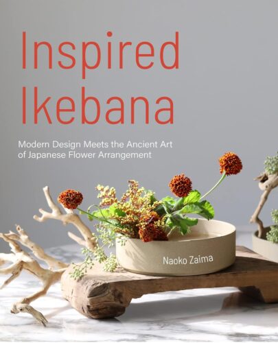 کتاب Inspired Ikebana: Modern Design Meets the Ancient Art of Japanese of Flower Arrangement (The Craft of Kado, The Japanese Art of Modern Flower Arrangement) [انگلیسی]