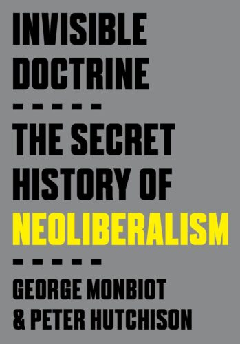 کتاب Invisible Doctrine: The Secret History of Neoliberalism [انگلیسی]