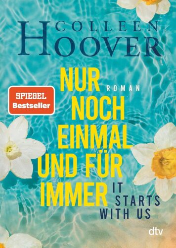 کتاب It starts with us – Nur noch einmal und für immer: Roman | Der langersehnte Roman der Queen of Love (Lily, Ryle und Atlas-Reihe 2) (German Edition) [آلمانی]