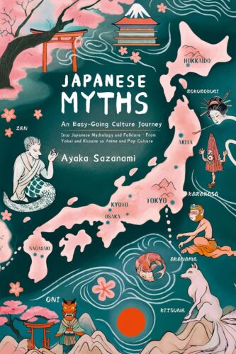 کتاب Japanese Myths: An Easy-Going Culture Journey into Japanese Mythology and Folklore — From Yokai and Kitsune to Anime and Pop Culture [انگلیسی]