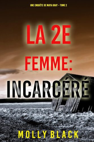 کتاب La 2e Femme : Incarcéré (Une enquête de Maya Gray – Tome 2) (French Edition) [فرانسوی]