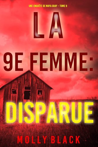کتاب La 9e Femme : Disparue (Une enquête de Maya Gray – Tome 9) (French Edition) [فرانسوی]