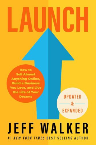 کتاب Launch (Updated & Expanded Edition): How to Sell Almost Anything Online, Build a Business You Love, and Live the Lifeof Your Dreams [انگلیسی]