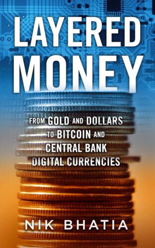 کتاب Layered Money: From Gold and Dollars to Bitcoin and Central Bank Digital Currencies [انگلیسی]