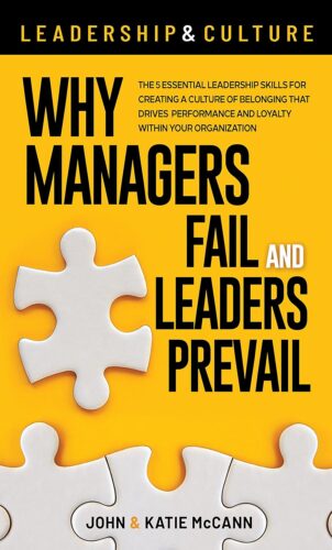 کتاب Leadership & Culture: Why Managers Fail and Leaders Prevail: The 5 Essential Leadership Skills for Creating a Culture of Belonging that Drives Performance and Loyalty Within Your Organization [انگلیسی]