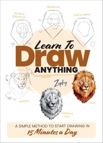 کتاب Learn to Draw Anything: A Simple Method to Start Drawing in 15 Minutes a Day [انگلیسی]