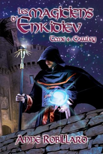 کتاب Les magiciens d’Enkidiev – T4: Cawley (French Edition) [فرانسوی]