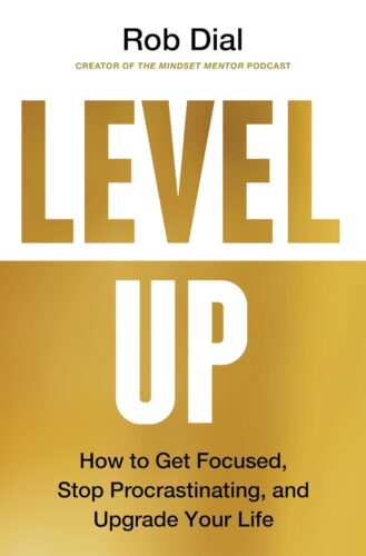 کتاب Level Up: How to Get Focused, Stop Procrastinating, and Upgrade Your Life – The Psychology-Based Roadmap to Breaking Self-Sabotage and Peak Performance [انگلیسی]