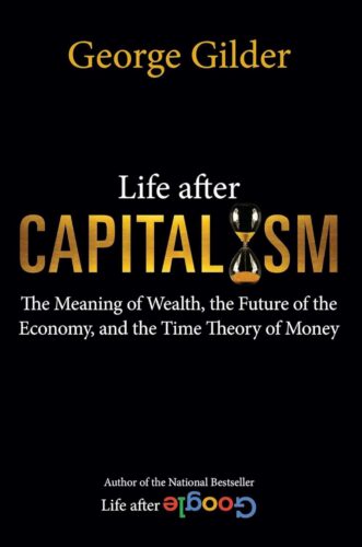 کتاب Life after Capitalism: The Meaning of Wealth, the Future of the Economy, and the Time Theory of Money [انگلیسی]