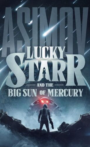 کتاب Lucky Starr and the Big Sun of Mercury (The Lucky Starr Series Book 4) [انگلیسی]