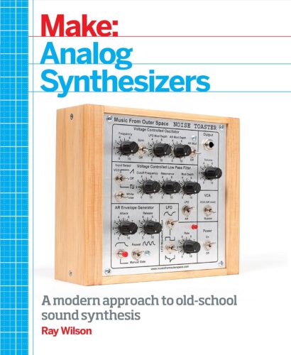 کتاب Make: Analog Synthesizers: Make Electronic Sounds the Synth-DIY Way [انگلیسی]