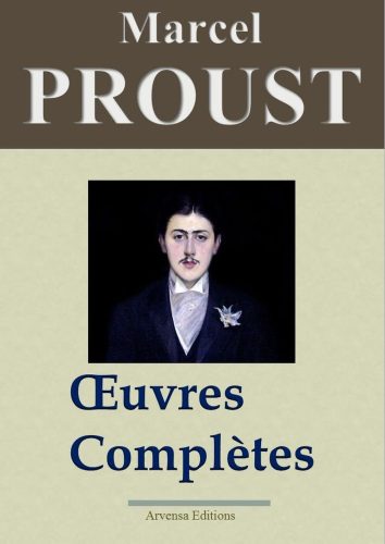 کتاب Marcel Proust: Oeuvres complètes – Les 40 titres et annexes (annotés et illustrés) (French Edition) [فرانسوی]