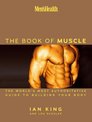 کتاب Men’s Health The Book of Muscle: The World’s Most Authoritative Guide to Building Your Body [انگلیسی]