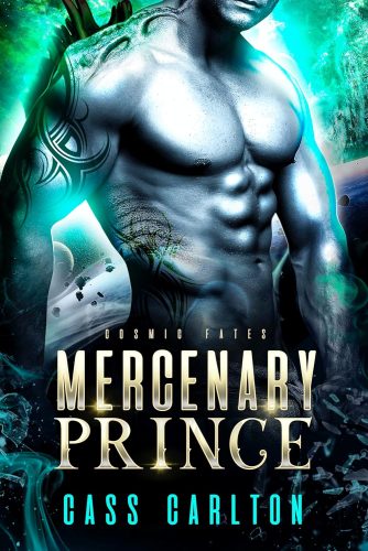 کتاب Mercenary Prince: A Sci Fi Alien Romance (Cosmic Fates Book 4) [انگلیسی]