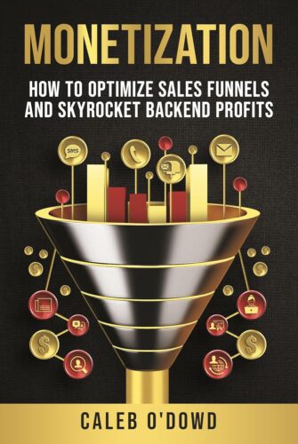 کتاب Monetization: How to Optimize Sales Funnels and Skyrocket Backend Profits [انگلیسی]