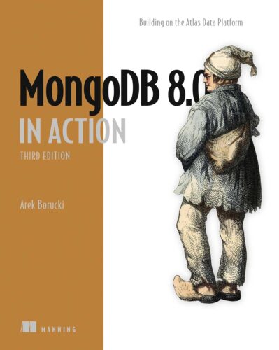 کتاب MongoDB 8.0 in Action, Third Edition: Building on the Atlas Data Platform [انگلیسی]