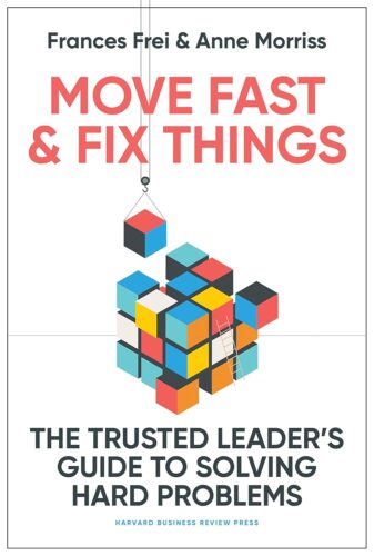 کتاب Move Fast and Fix Things: The Trusted Leader’s Guide to Solving Hard Problems [انگلیسی]
